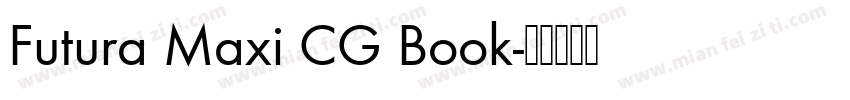 Futura Maxi CG Book字体转换